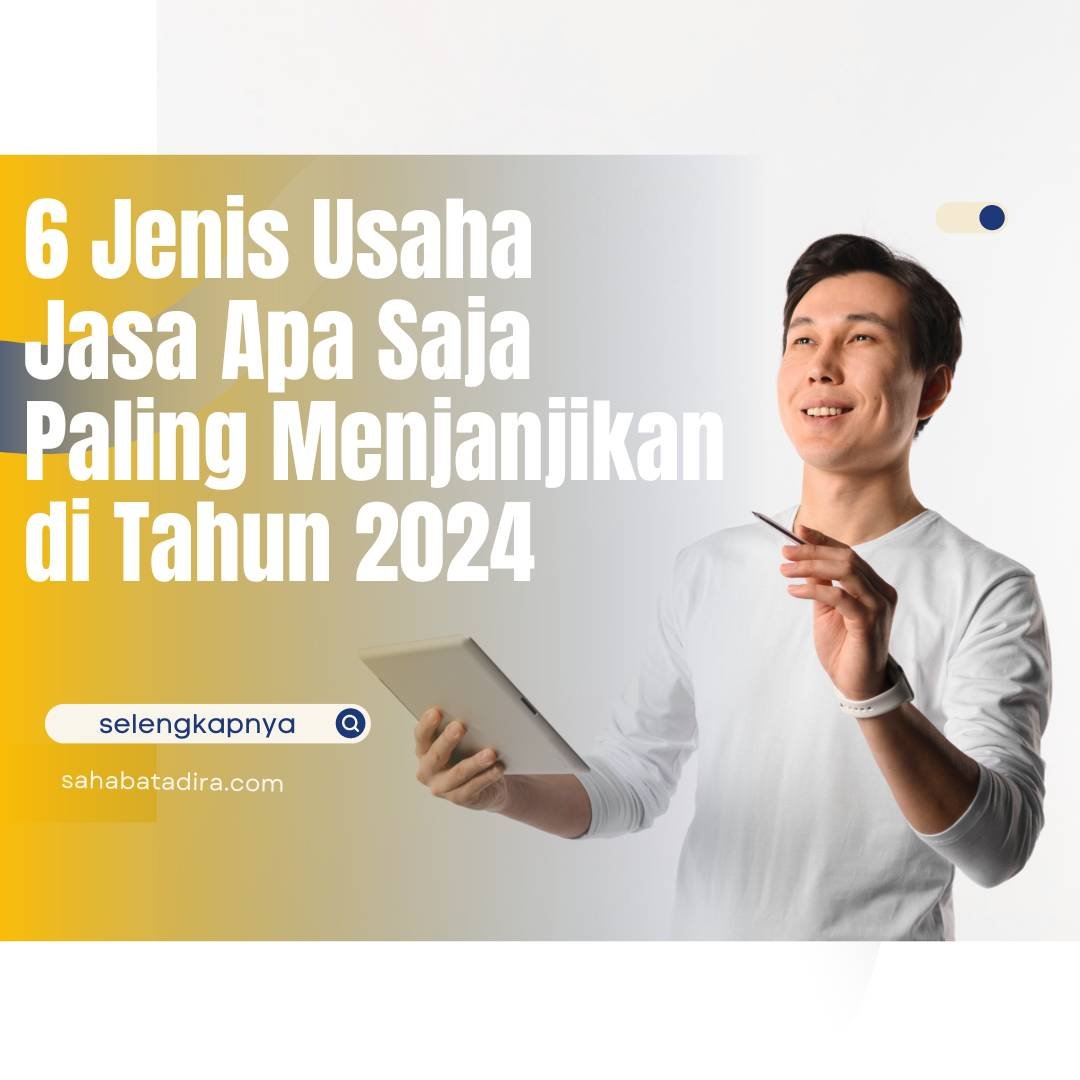 6 Jenis Usaha Jasa Apa Saja yang Menjanjikan di Tahun 2024