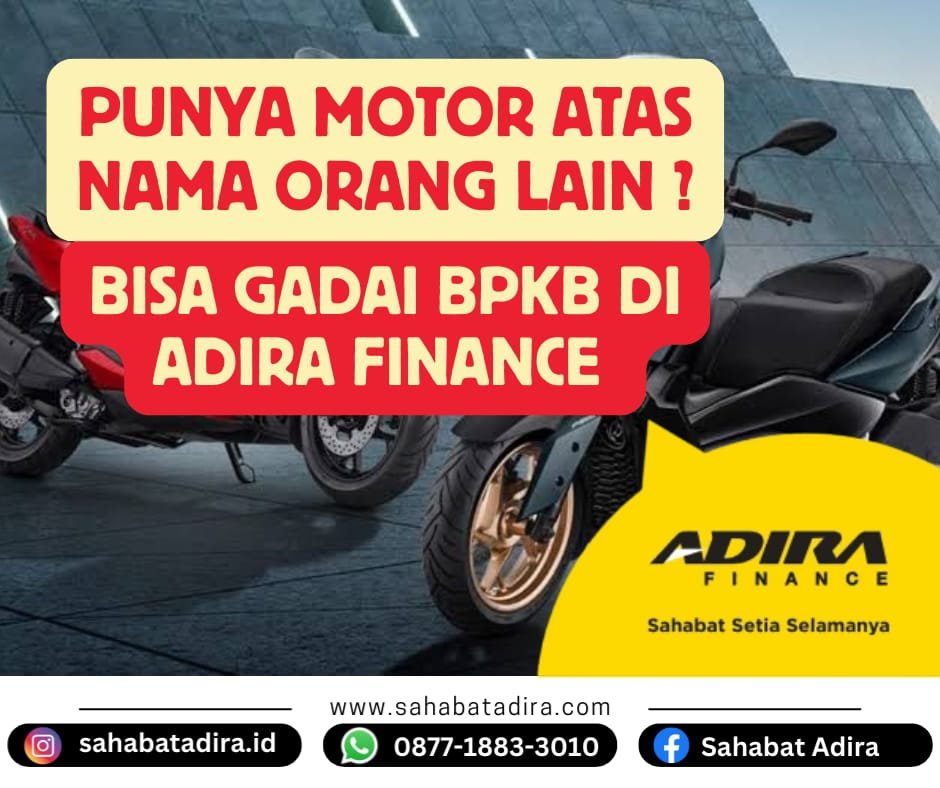 Motor Atas Nama Orang Lain Bisa Gadai BPKB di Adira Finance