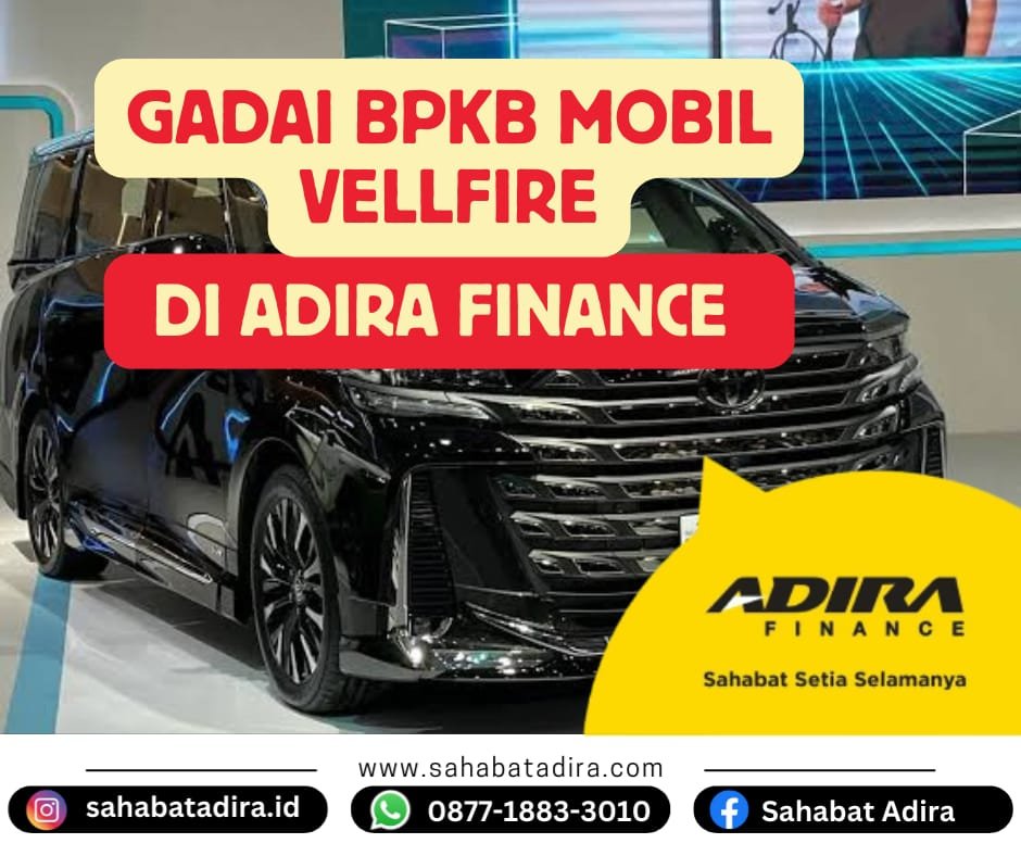 Gadai BPKB Mobil Toyota Vellfire di Adira Finance